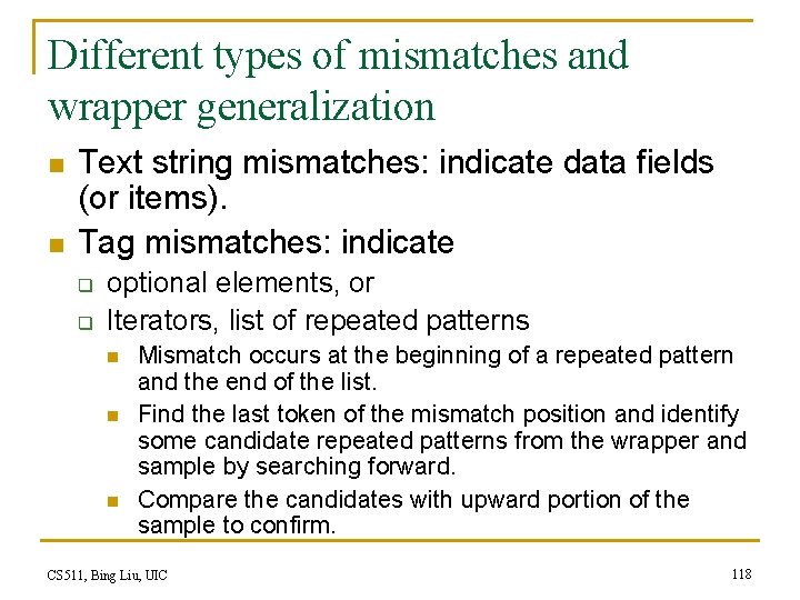 Different types of mismatches and wrapper generalization n n Text string mismatches: indicate data