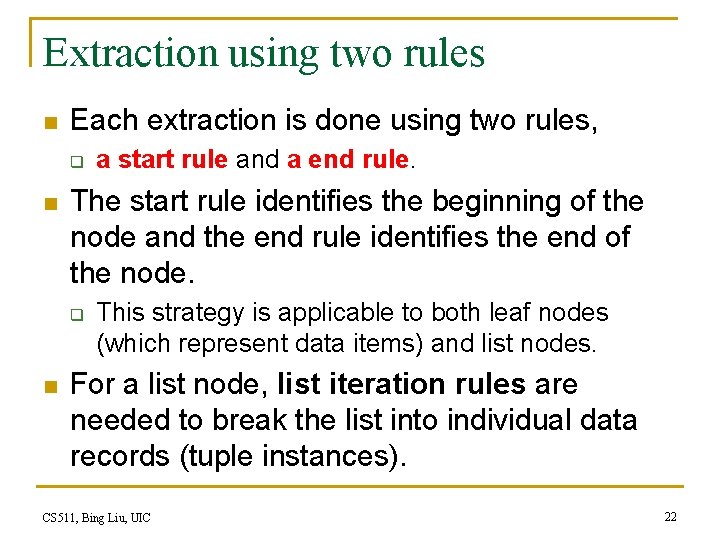 Extraction using two rules n Each extraction is done using two rules, q n