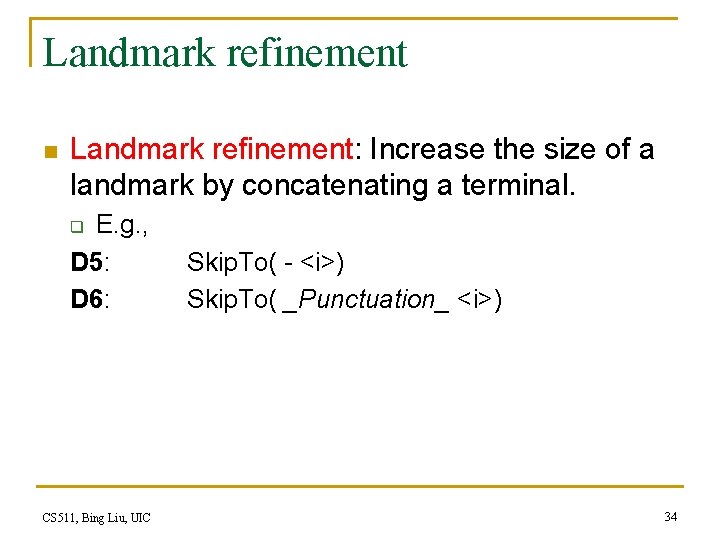 Landmark refinement n Landmark refinement: Increase the size of a landmark by concatenating a