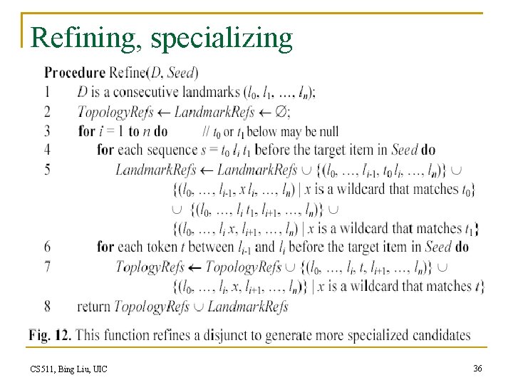 Refining, specializing CS 511, Bing Liu, UIC 36 