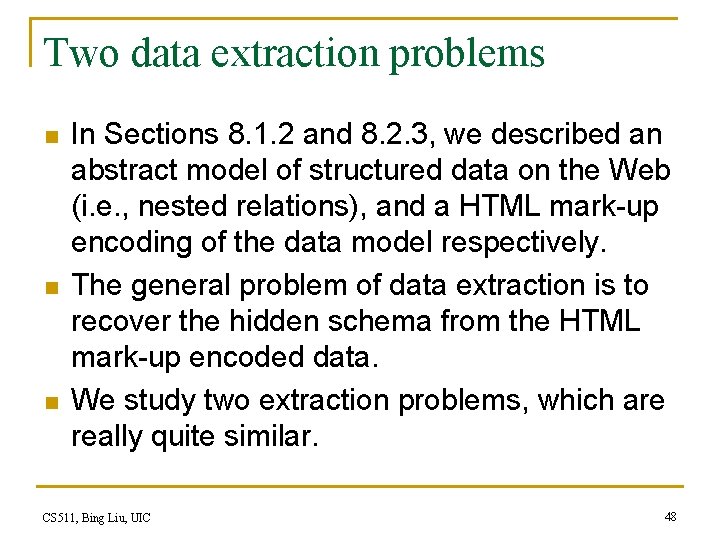 Two data extraction problems n n n In Sections 8. 1. 2 and 8.