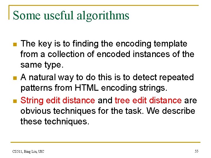 Some useful algorithms n n n The key is to finding the encoding template