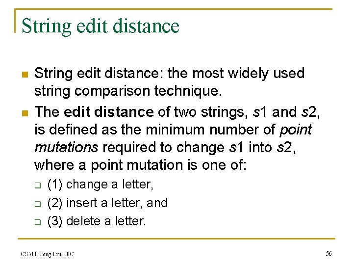 String edit distance n n String edit distance: the most widely used string comparison