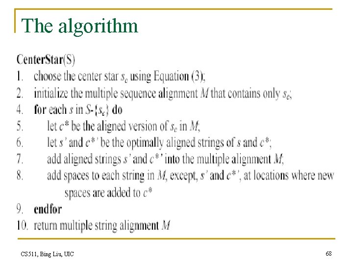 The algorithm CS 511, Bing Liu, UIC 68 