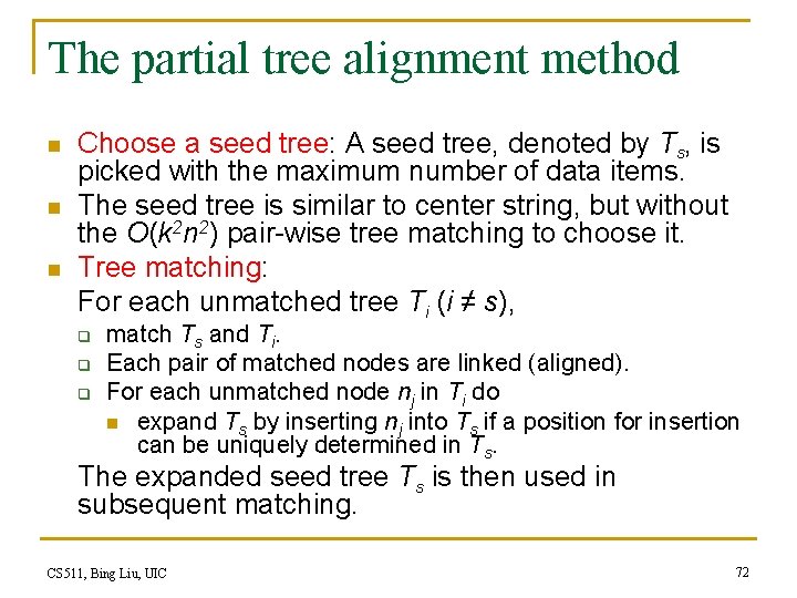 The partial tree alignment method n n n Choose a seed tree: A seed