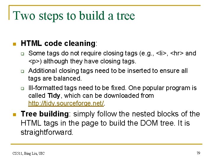 Two steps to build a tree n HTML code cleaning: q q q n