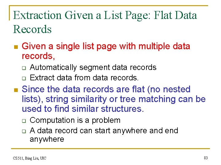 Extraction Given a List Page: Flat Data Records n Given a single list page