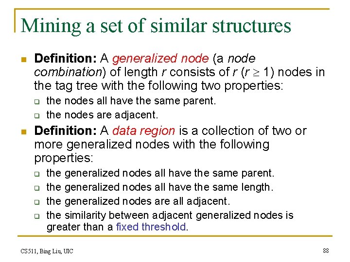 Mining a set of similar structures n Definition: A generalized node (a node combination)