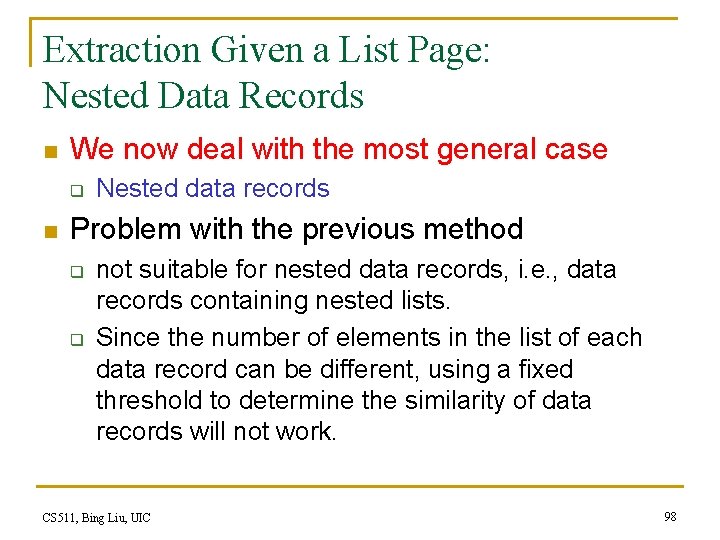 Extraction Given a List Page: Nested Data Records n We now deal with the