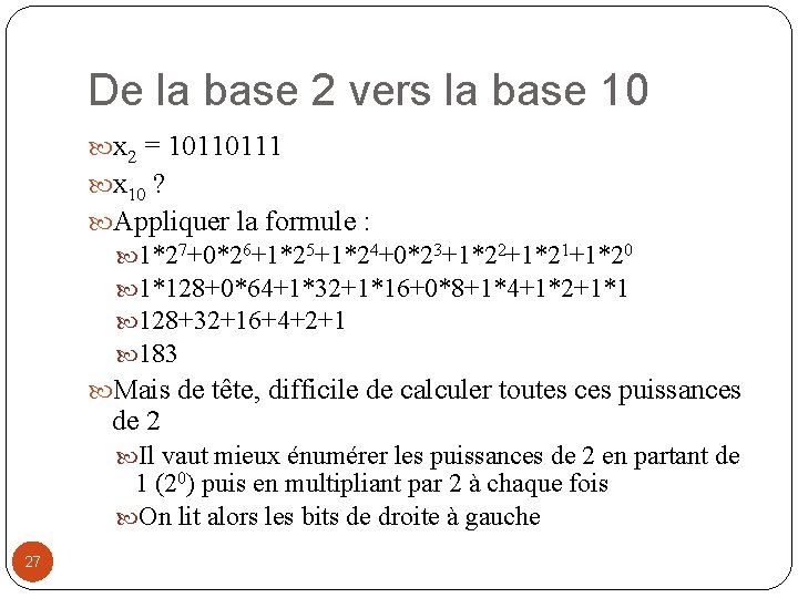 De la base 2 vers la base 10 x 2 = 10110111 x 10