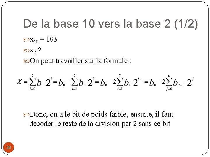 De la base 10 vers la base 2 (1/2) x 10 = 183 x