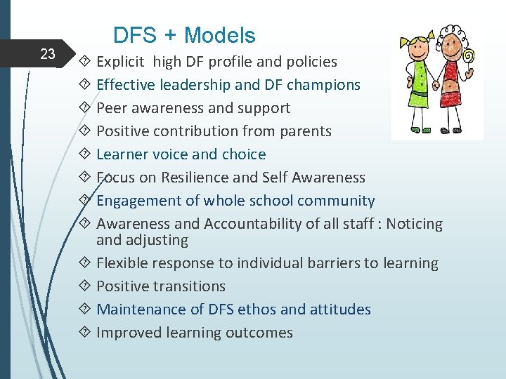 23 DFS + Models Explicit high DF profile and policies Effective leadership and DF