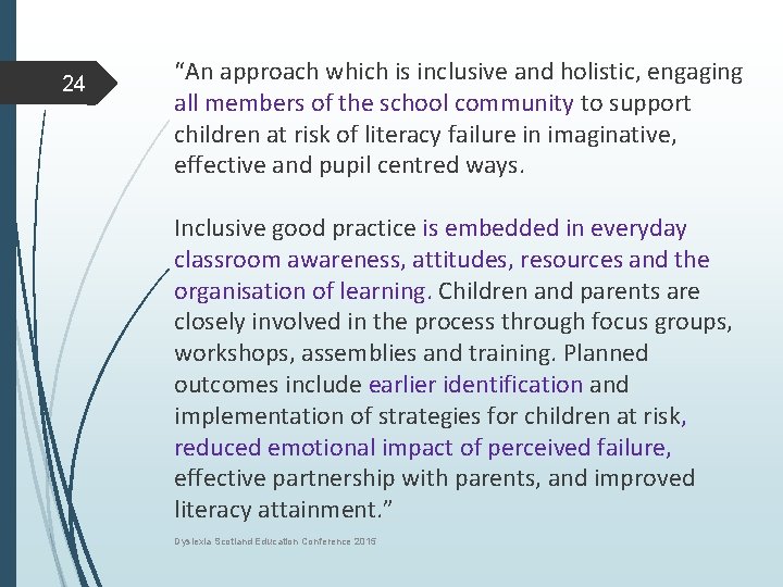 24 “An approach which is inclusive and holistic, engaging all members of the school