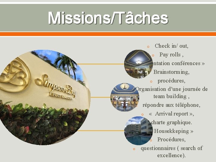 Missions/Tâches Check in/ out, o Pay rolls , o « orientation conférences » o
