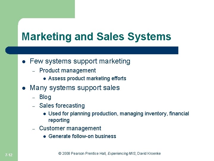Marketing and Sales Systems l Few systems support marketing – Product management l l