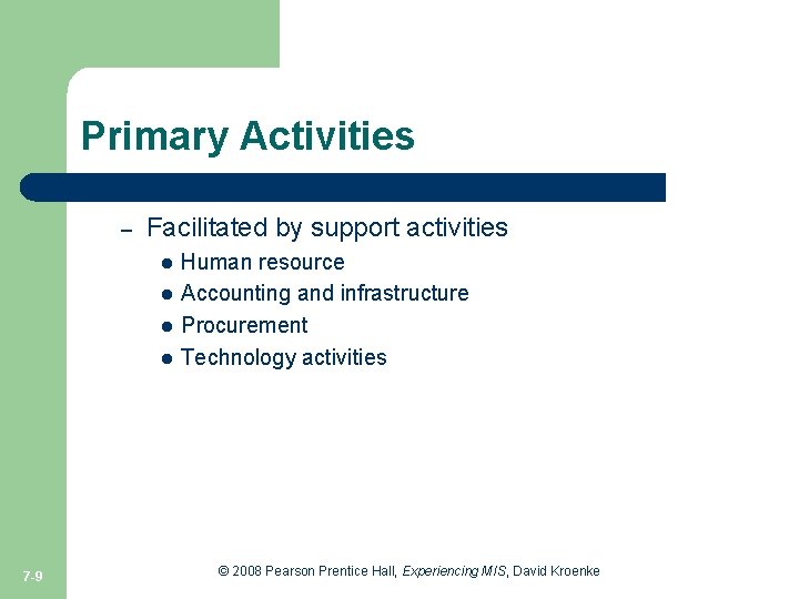 Primary Activities – Facilitated by support activities l l 7 -9 Human resource Accounting