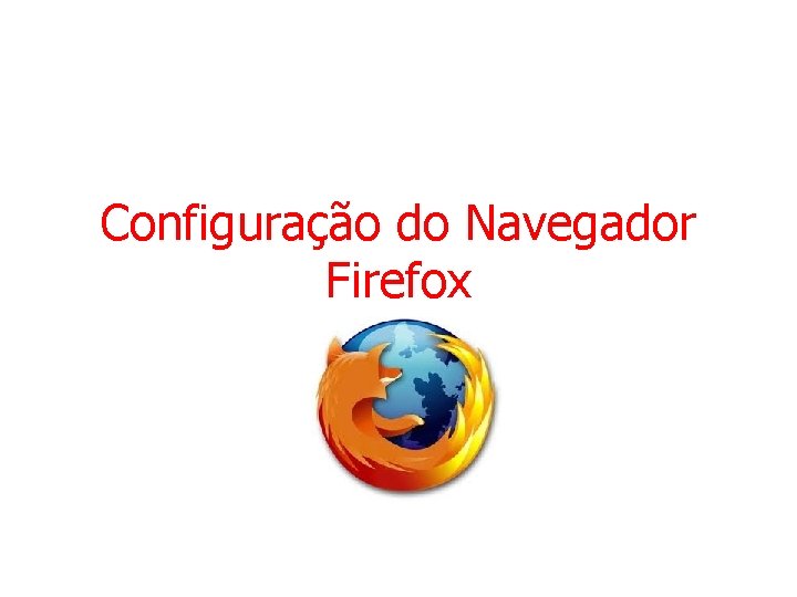 Configuração do Navegador Firefox 