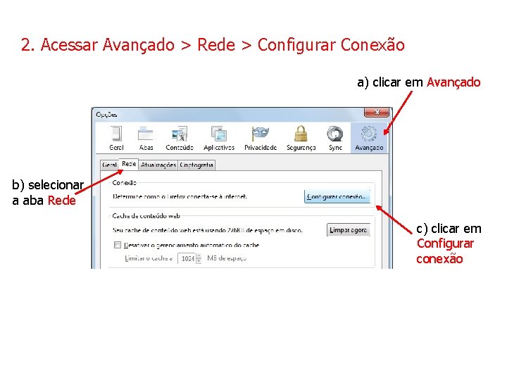 2. Acessar Avançado > Rede > Configurar Conexão a) clicar em Avançado b) selecionar