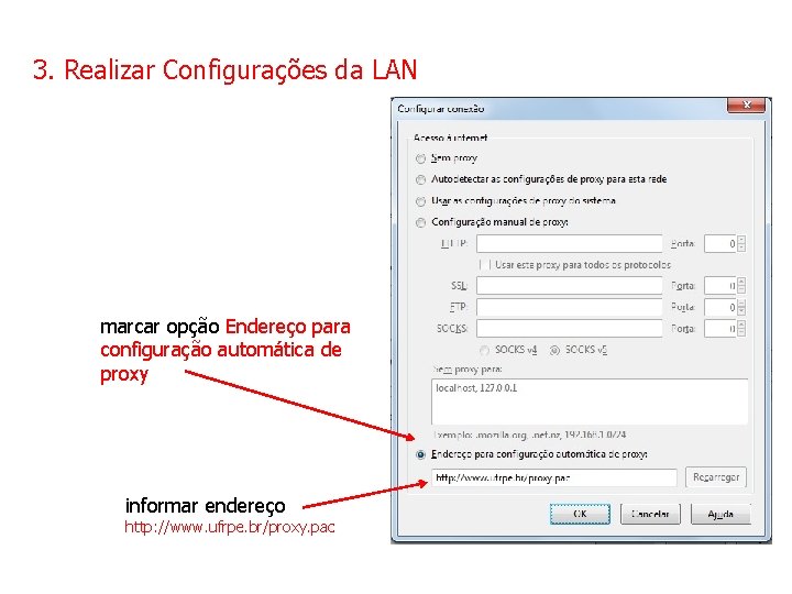 3. Realizar Configurações da LAN marcar opção Endereço para configuração automática de proxy informar