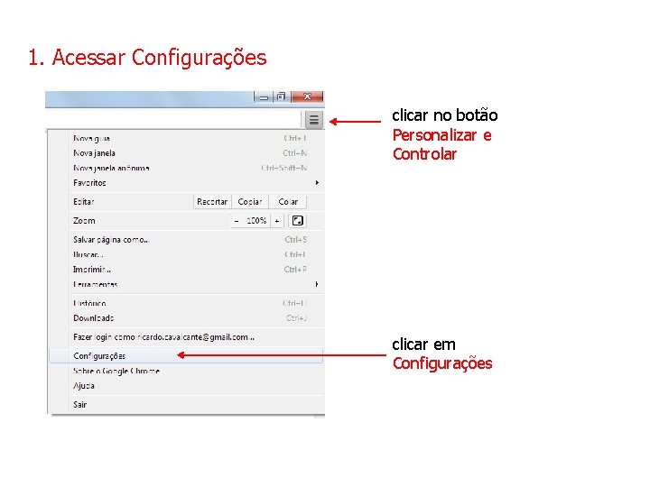 1. Acessar Configurações clicar no botão Personalizar e Controlar clicar em Configurações 