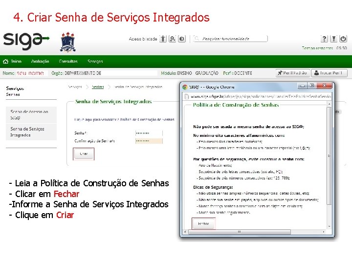 4. Criar Senha de Serviços Integrados - Leia a Política de Construção de Senhas