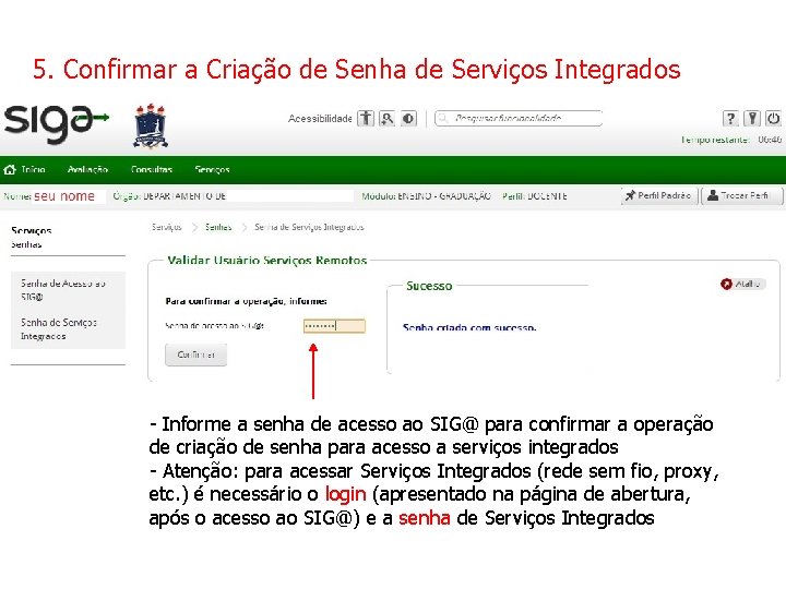 5. Confirmar a Criação de Senha de Serviços Integrados - Informe a senha de