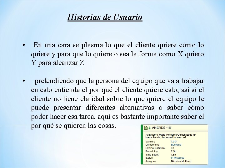 Historias de Usuario • En una cara se plasma lo que el cliente quiere