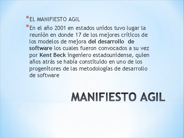 *EL MANIFIESTO AGIL *En el año 2001 en estados unidos tuvo lugar la reunión