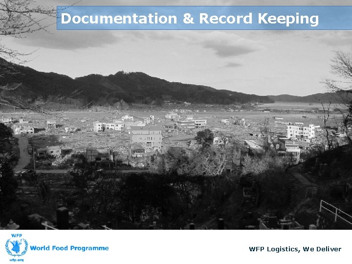 Documentation & Record Keeping WFP Logistics, We Deliver 