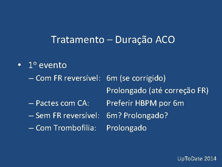 Tratamento – Duração ACO • 1 o evento – Com FR reversível: 6 Tratamento – Duração ACO • 1 o evento – Com FR reversível: 6