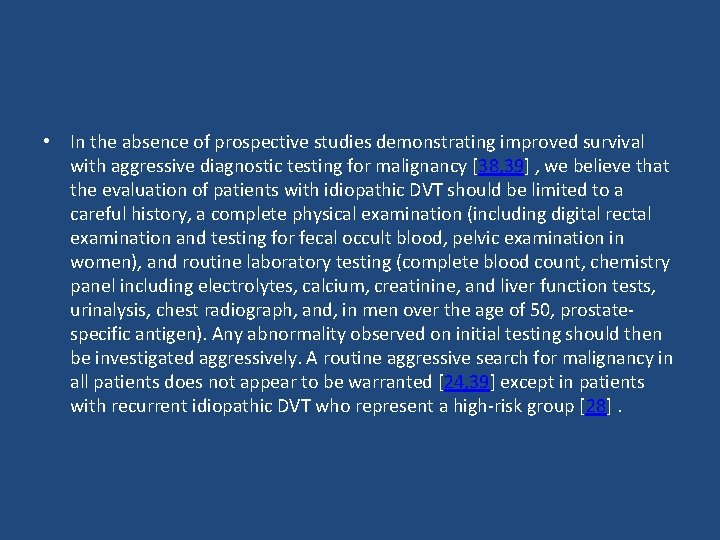 • In the absence of prospective studies demonstrating improved survival with aggressive diagnostic • In the absence of prospective studies demonstrating improved survival with aggressive diagnostic