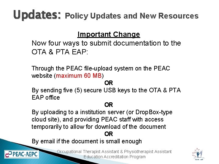 Updates: Policy Updates and New Resources Important Change Now four ways to submit documentation