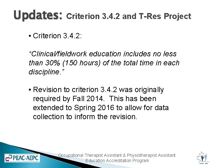 Updates: Criterion 3. 4. 2 and T-Res Project • Criterion 3. 4. 2: “Clinical/fieldwork