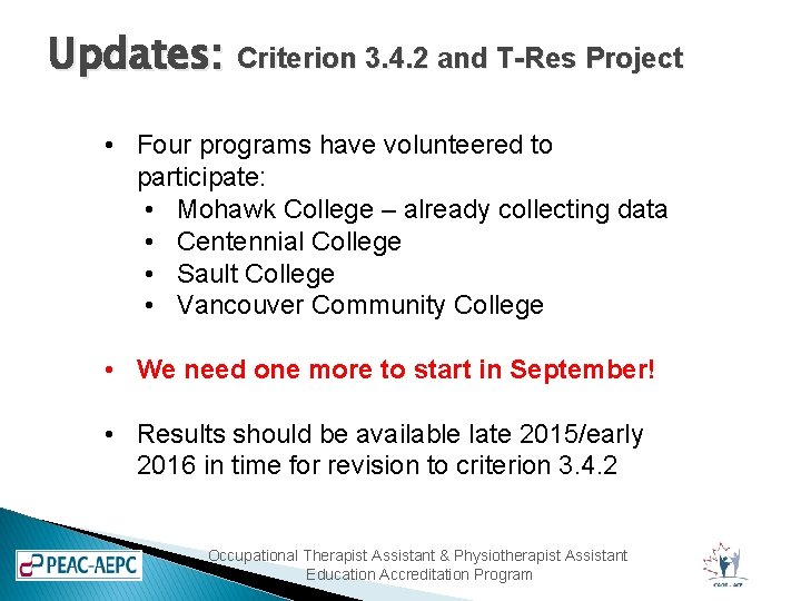 Updates: Criterion 3. 4. 2 and T-Res Project • Four programs have volunteered to