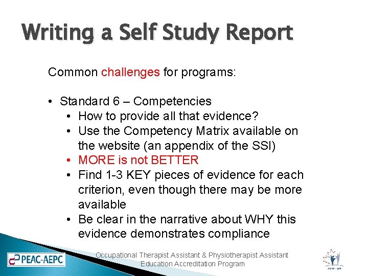 Writing a Self Study Report Common challenges for programs: • Standard 6 – Competencies