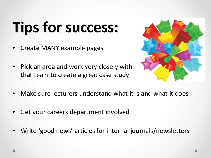 Tips for success: • Create MANY example pages • Pick an area and work