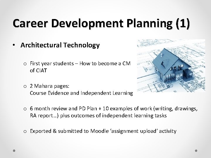 Career Development Planning (1) • Architectural Technology o First year students – How to