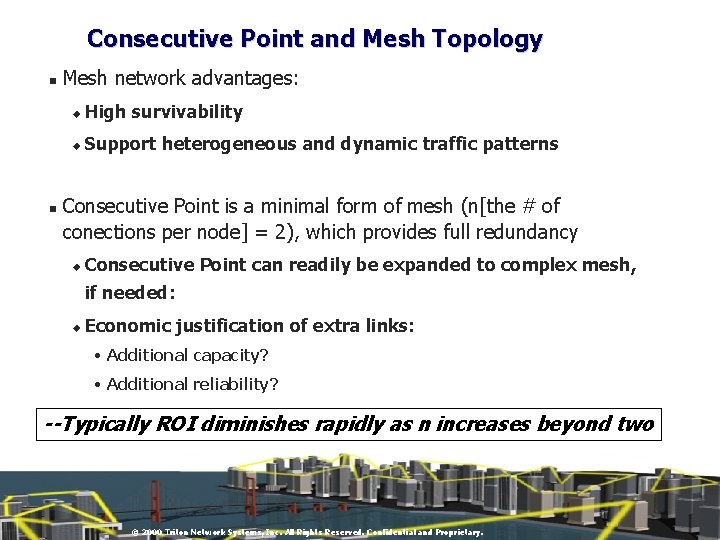Consecutive Point and Mesh Topology n n Mesh network advantages: u High survivability u