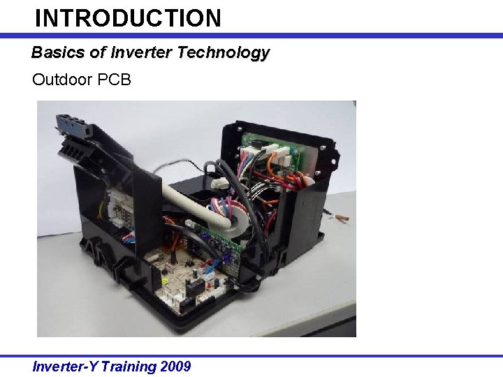 INTRODUCTION Basics of Inverter Technology Outdoor PCB Inverter-Y Training 2009 