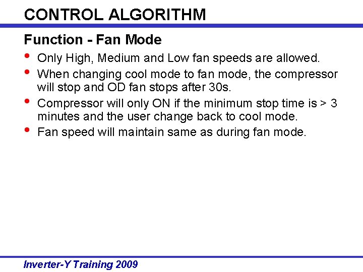 CONTROL ALGORITHM Function - Fan Mode • • Only High, Medium and Low fan