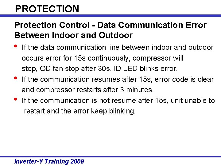 PROTECTION Protection Control - Data Communication Error Between Indoor and Outdoor • • •