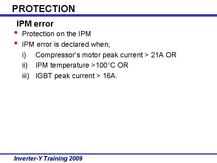 PROTECTION IPM error • • Protection on the IPM error is declared when; i) PROTECTION IPM error • • Protection on the IPM error is declared when; i)
