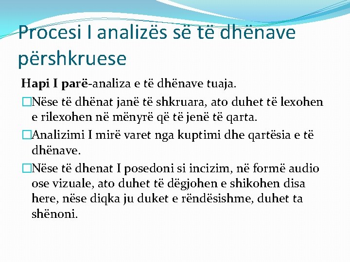 Procesi I analizës së të dhënave përshkruese Hapi I parë-analiza e të dhënave tuaja.