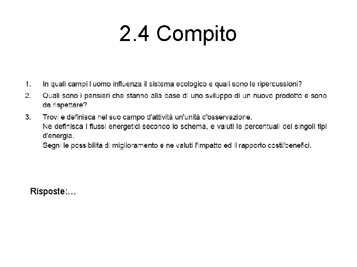 2. 4 Compito Risposte: … 