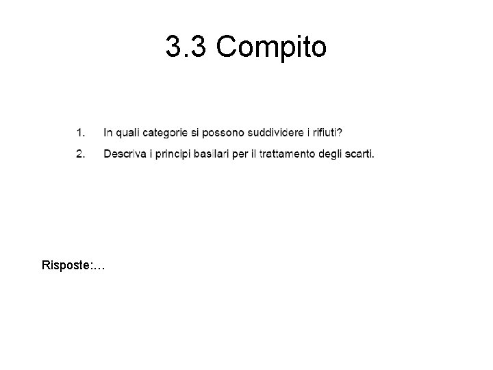 3. 3 Compito Risposte: … 