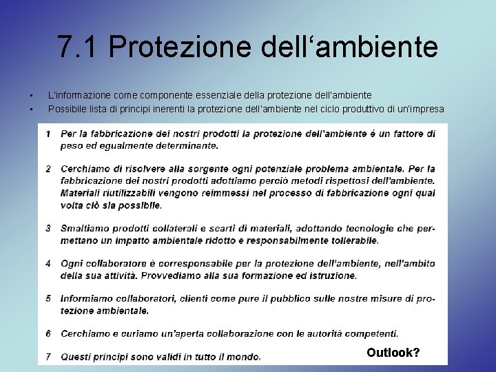 7. 1 Protezione dell‘ambiente • • L‘informazione componente essenziale della protezione dell‘ambiente Possibile lista