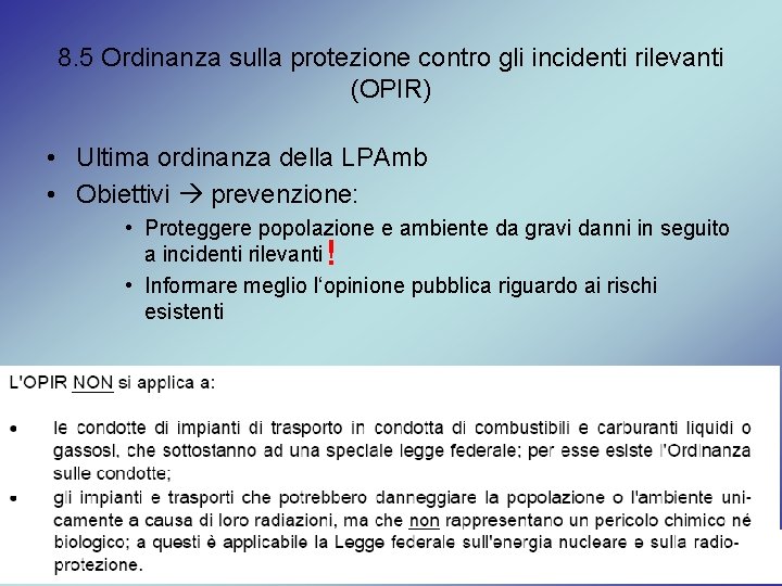 8. 5 Ordinanza sulla protezione contro gli incidenti rilevanti (OPIR) • Ultima ordinanza della