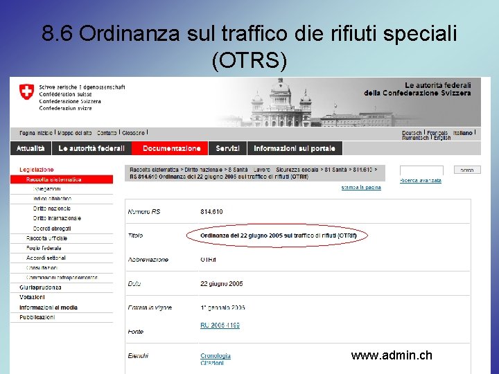 8. 6 Ordinanza sul traffico die rifiuti speciali (OTRS) www. admin. ch 