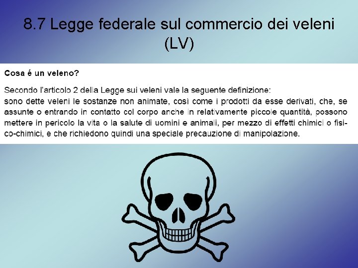 8. 7 Legge federale sul commercio dei veleni (LV) 
