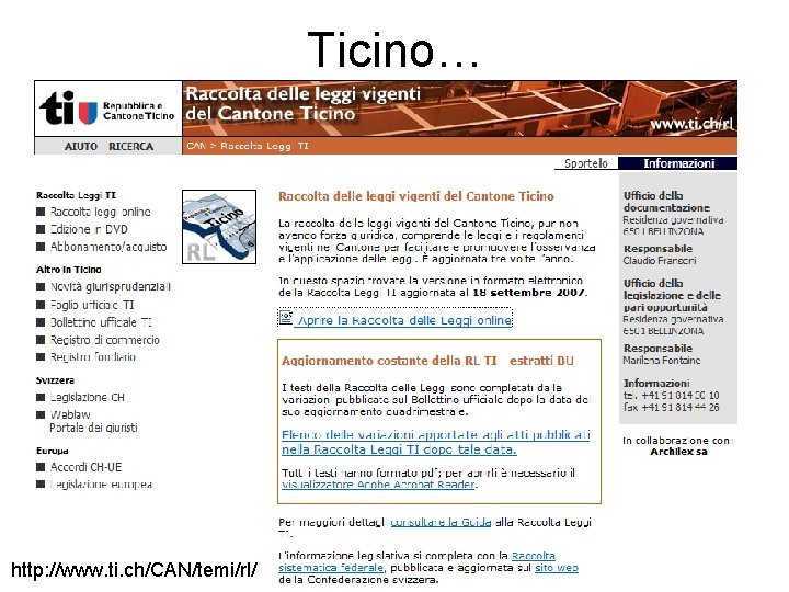 Ticino… http: //www. ti. ch/CAN/temi/rl/ 